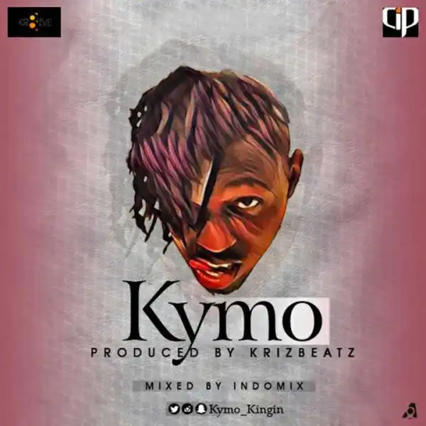 Kymo - Kymo (Prod. by Krizbeatz)